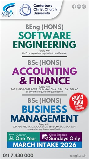 March 2026 Intake – Your UK Top-Up Degree Awaits at Saegis Campus! 🎓 Choose Your Pathway: - BEng (Hons) in Software Engineering - BSc (Hons) in Business Management - BSc (Hons) in Accounting & Finance 🗓️ 1-Year Top-Up | Sundays Only | Globally Recognized ✅ Entry Requirement: BTEC HND, SLIATE HND, NIBM HND, or equivalent ✅ UGC Recognized | ✅ Flexible Payment Plans | 🎯 Early Bird Discount 📞 94 74 032 5240 | 🌐 saegis.ac.lk #SaegisCampus #TopUpDegree #UKDegree #SoftwareEngineering #BusinessMana