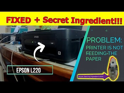 How to Fix Epson L220 Not Feeding Problem and Cleaned with A Secret INGREDIENT!!!