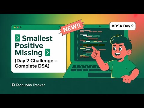 Day 2 Challenge | Smallest Positive Missing Number | Complete DSA Series (TechJobs Tracker) #dsa