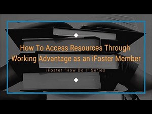 How to Access Resources Through Working Advantage as an iFoster Member