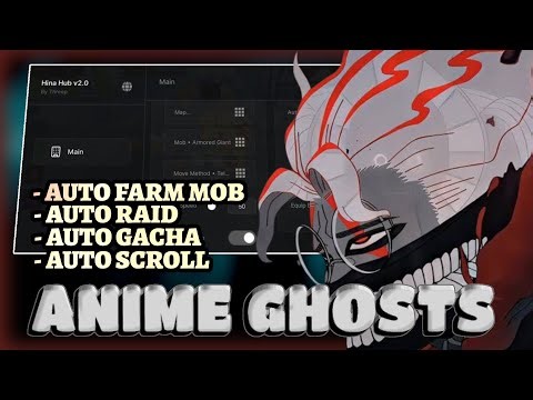 Anime Ghosts Script - Auto Farm Mob, Auto Raid, Auto Gacha/Scroll, Summon Weapon & More