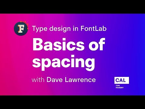 140. Basics of spacing. Type design in FontLab 7 with Dave Lawrence