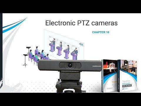 How Electronic PTZ Cameras Work - The PTZ Camera Operator Handbook