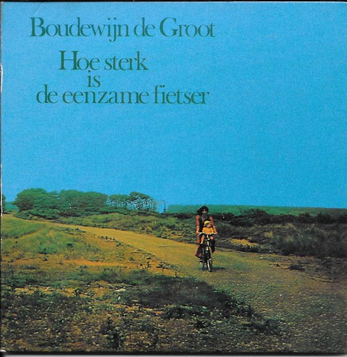 Boudewijn de Groot - Hoe Sterk Is De Eenzame Fietser