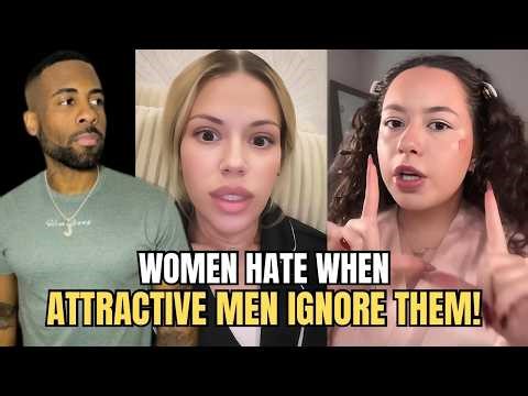 Women Are DESPERATE For Attractive Men Who IGNORE Them In Modern Dating!