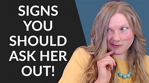 7 Signs She Wants You To Ask Her Out! - Coach Melannie