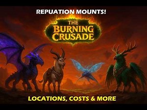 ALL The Reputation Mounts You Can Get From TBC Expansion!(Locations,Cost & More) in Total 20 Mounts!