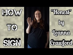 "Honest" by Leanna Crawford (Sign Language)(Tutorial)[OC]