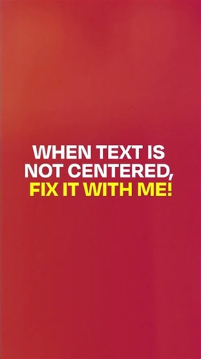 When text is not centered, Fix it with me!