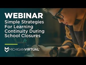 [Webinar] Simple Strategies for Learning Continuity During School Closures | Keep Michigan Learning