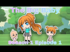The Big Baby || Season 1 Episode 1 || Sweetheart Gacha