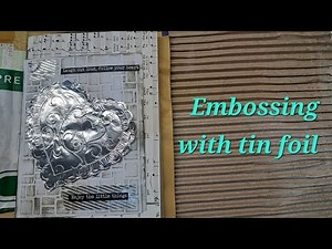 How to emboss with tin foil!