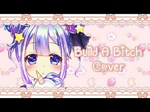 Build A B*tch 【Cover】