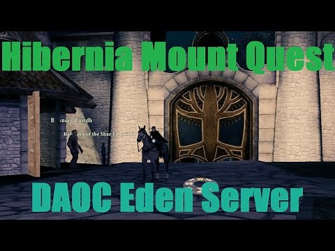 DAOC Eden Hibernia Mount Quest Guide. Start Cruis'n' the world!!