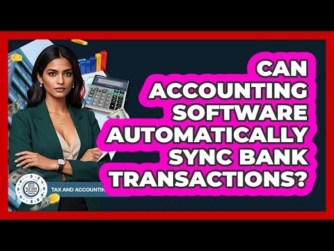 Can Accounting Software Automatically Sync Bank Transactions?