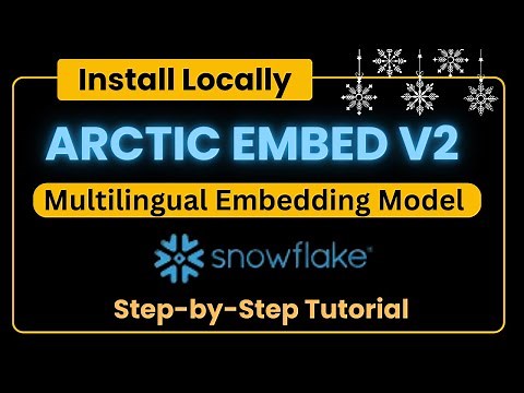 Snowflake Arctic Embed v2 - Multilingual Embedding Model - Install Locally