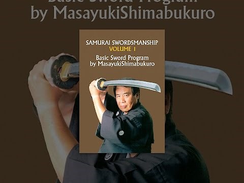 Samurai Swordsmanship Vol. 1: Basic Sword Program by Masayuki Shimabukuro