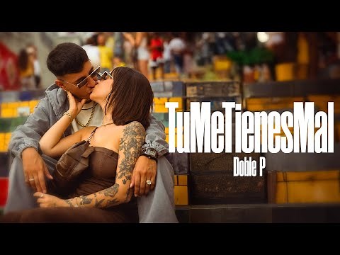 DOBLE P - TuMeTienesMal (Video Oficial)