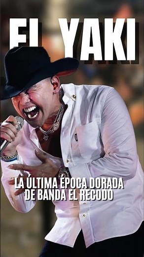 Yaki marked a before and after in Banda El Recodo