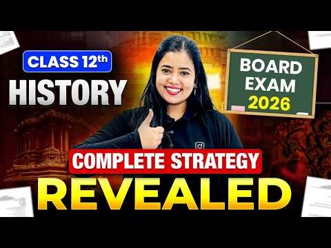 Class 12 History | Complete Strategy Revealed | Board Exam 2026 | Anushya Ma'am