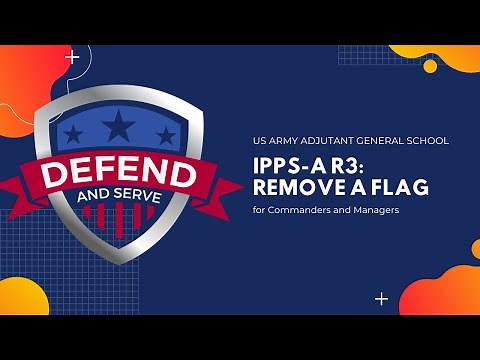 Remove a Flag | IPPS-A R3 | CDR, MNGR & HR PRO