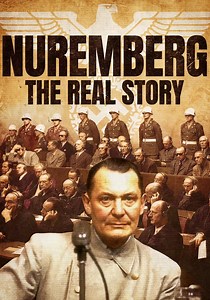 Nuremberg: The Real Story - watch streaming online
