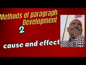 Methods of paragraph Development 2 : cause and effect paragraph