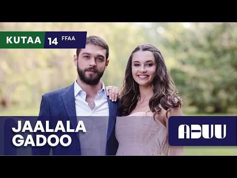 Jaalala Gadoo 014ffaa | Afaan Oromoo Dubbed Series | Aduu