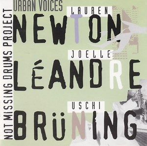 Not Missing Drums Project, Lauren Newton, Joëlle Léandre, Uschi Brüning - Urban Voices