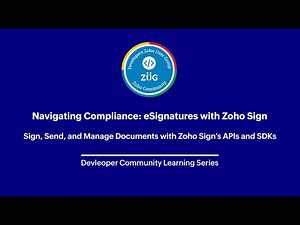 Developers ZUG - Sign, Send, and Manage Documents with Zoho Sign’s APIs and SDKs