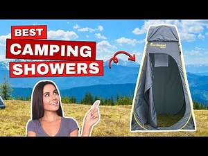 The 7 Best Camping Showers for Maximum Comfort! Master the Great Outdoors!