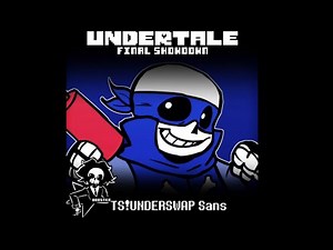TS!UNDERSWAP Sans - Criminal Catcher - Undertale Final Showdown OST(Credits in Description)
