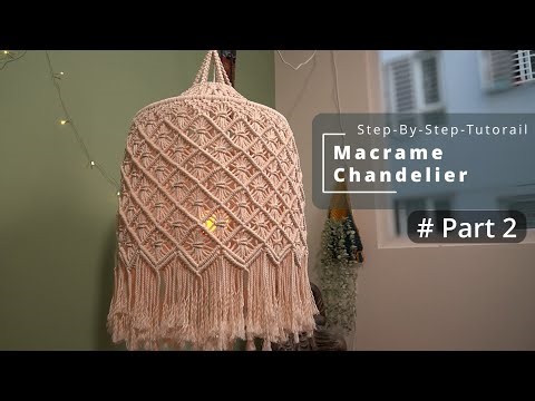 How to Make a Macrame Chandelier for Relaxing Spaces: Step-by-Step DIY Guide| Part 2