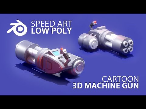 Simple Low Poly Minigun - Stylised 3d Model In blender 2.8 | Low Poly Gun | 3d Cartoon Gun Model