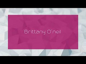 Brittany O'neil - appearance