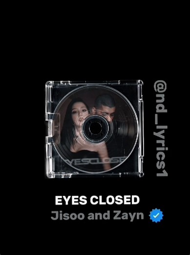 EYES CLOSED 🎶 Song by Jisoo and Zayn #fullsong #eyesclosed #fyp #lyrics_songs #song