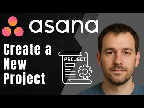 Asana: How to Create a New Project (2025 Project Setup & Organization Tutorial)