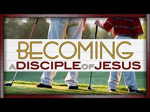 Pt. 1 - What Is A Disciple? (Becoming A Disciple Of Jesus)
