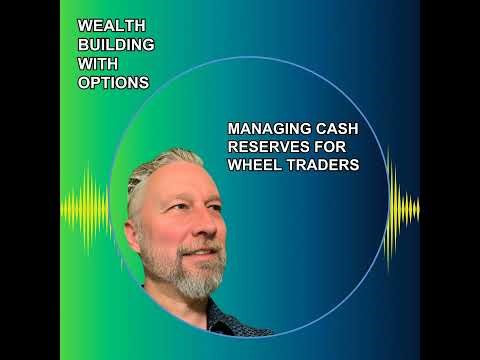 Ep62 - Managing Cash Reserves for Wheel Traders