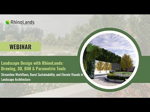 [Webinar] Landscape Design with RhinoLands: Drawing, 3D, BIM & Parametric Tools
