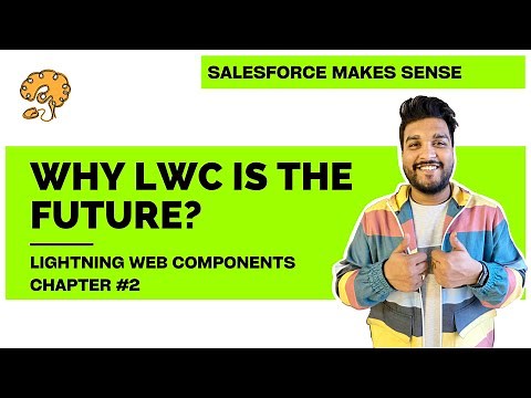 Why LWC is the future? | Chapter 2 | Lightning Web Components