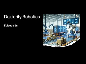 Episode 96 : Dexterity Robotics
