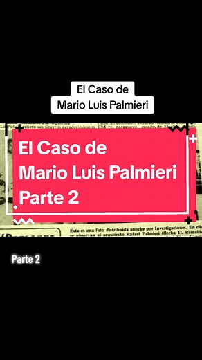 El Caso de Mario Luis Palmieri - Parte 2: Crimen Real