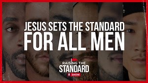 Jesus Sets The Standard For All Men | Bible Study