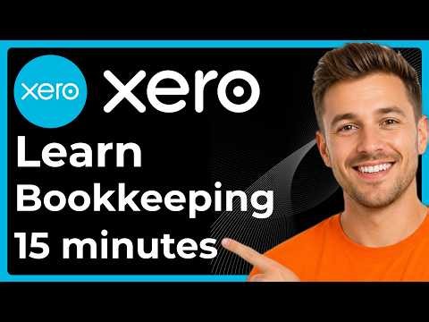 Learn Bookkeeping with Xero in 15 Minutes (Full 2026 Guide)