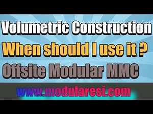 Volumetric offsite modular construction when should i use it - modern Methods of construction mmc uk