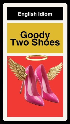 What does "Goody Two-Shoes" mean? (English Idiom Explained)