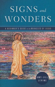 Signs and Wonders: A Beginner's Guide to the Miracles of Jesus