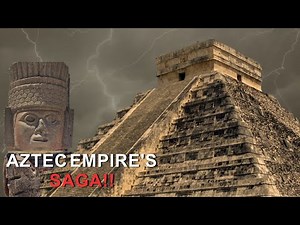 The Rise and Fall of the Aztec Empire