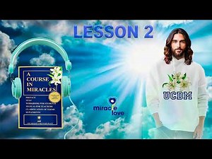 A COURSE IN MIRACLES. LESSON 2